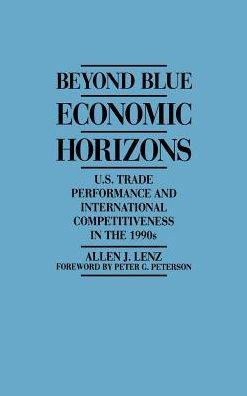 Beyond Blue Economic Horizons: U.S. Trade Performance and International Competitiveness in the 1990s
