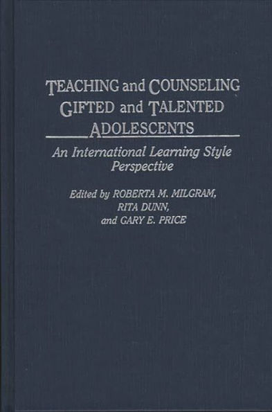 Teaching and Counseling Gifted and Talented Adolescents: An International Learning Style Perspective / Edition 1