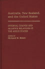 Australia, New Zealand, and the United States: Internal Change and Alliance Relations in the ANZUS States