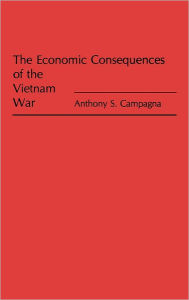 Title: The Economic Consequences of the Vietnam War, Author: Anthony S. Campagna