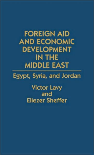 Foreign Aid and Economic Development in the Middle East: Egypt, Syria, and Jordan