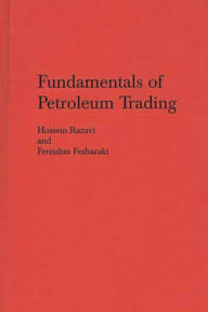 Title: Fundamentals of Petroleum Trading, Author: Hossein Razavi