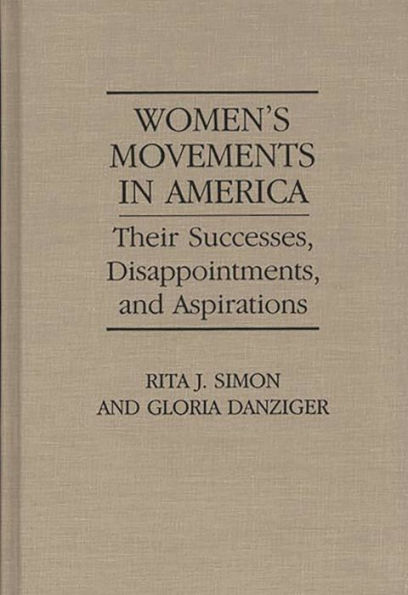 Women's Movements in America: Their Successes, Disappointments, and Aspirations