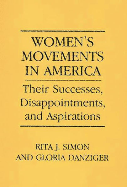 Women's Movements in America: Their Successes, Disappointments, and Aspirations