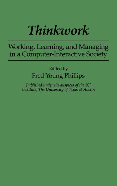 Thinkwork: Working, Learning, and Managing in a Computer-Interactive Society