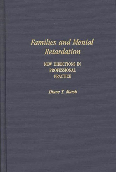 Families and Mental Retardation: New Directions in Professional Practice