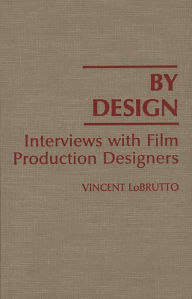 Title: By Design: Interviews with Film Production Designers, Author: Vincent LoBrutto