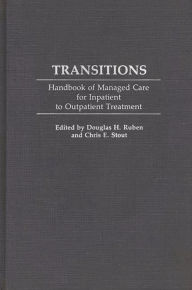 Transitions: Handbook of Managed Care for Inpatient to Outpatient Treatment