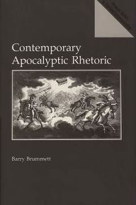 Title: Contemporary Apocalyptic Rhetoric, Author: Barry Brummett