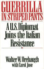 Guerrilla in Striped Pants: A U.S. Diplomat Joins the Italian Resistance