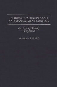 Title: Information Technology and Management Control: An Agency Theory Perspective, Author: Zeinab Karake-Shalhoub