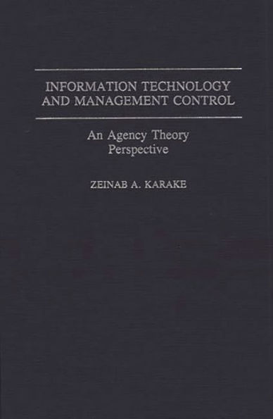 Information Technology and Management Control: An Agency Theory Perspective