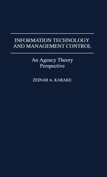 Information Technology and Management Control: An Agency Theory Perspective