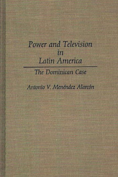 Power and Television in Latin America: The Dominican Case