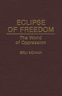 Eclipse of Freedom: The World of Oppression