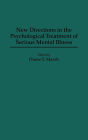New Directions In The Psychological Treatment Of Serious Mental Illness