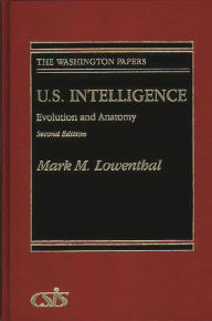 U.S. Intelligence: Evolution and Anatomy / Edition 2