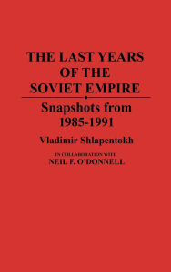The Last Years Of The Soviet Empire