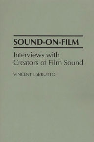 Title: Sound-On-Film: Interviews with Creators of Film Sound / Edition 1, Author: Vincent LoBrutto