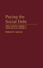 Paying the Social Debt: What White America Owes Black America