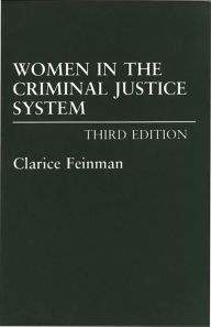 Title: Women in the Criminal Justice System / Edition 3, Author: Clarice Feinman