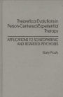 Theoretical Evolutions in Person-Centered/Experiential Therapy: Applications to Schizophrenic and Retarded Psychoses