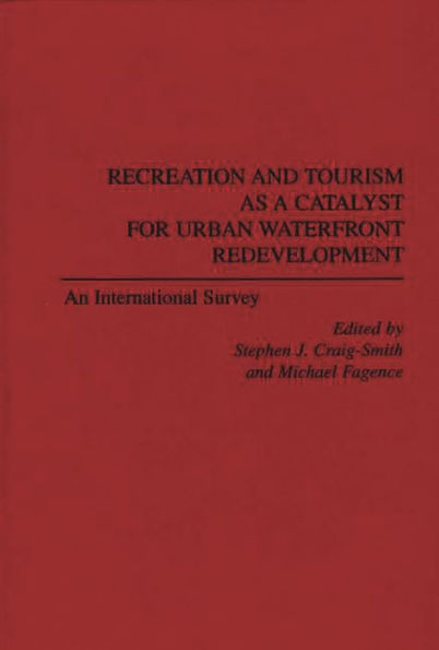 Recreation and Tourism as a Catalyst for Urban Waterfront Redevelopment: An International Survey