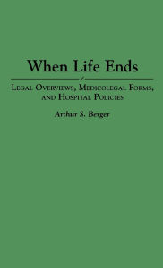When Life Ends: Legal Overviews, Medicolegal Forms, and Hospital Policies