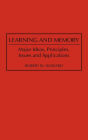 Learning and Memory: Major Ideas, Principles, Issues and Applications