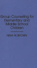 Group Counseling for Elementary and Middle School Children / Edition 1