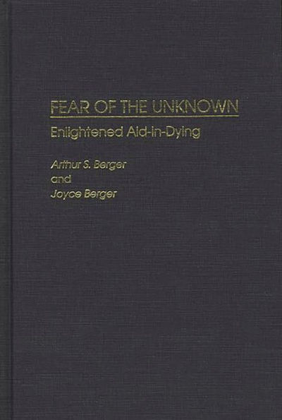 Fear of the Unknown: Enlightened Aid-in-Dying / Edition 1