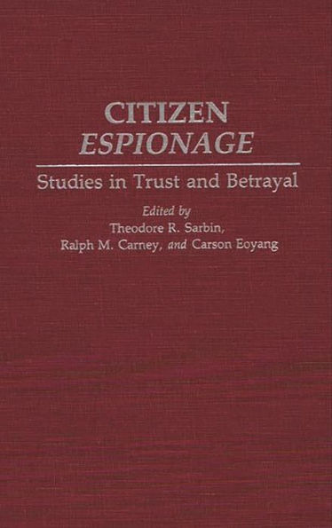 Citizen Espionage: Studies in Trust and Betrayal