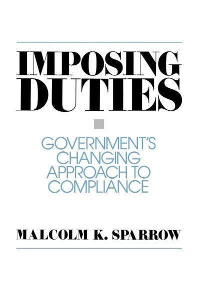 Imposing Duties: Government's Changing Approach to Compliance
