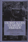 Oldest Allies, Guarded Friends: The United States and France Since 1940