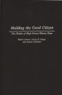 Molding the Good Citizen: The Politics of High School History Texts