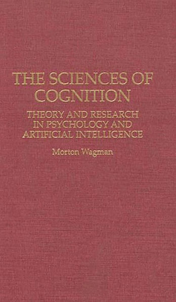 The Sciences of Cognition: Theory and Research in Psychology and Artificial Intelligence