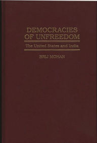 Title: Democracies of Unfreedom: The United States and India, Author: Bloomsbury Academic