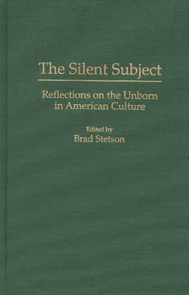 The Silent Subject: Reflections on the Unborn in American Culture