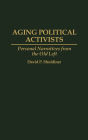 Aging Political Activists: Personal Narratives from the Old Left