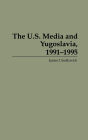 U.S. Media And Yugoslavia, 1991-1995