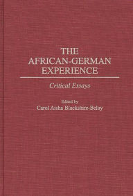 Title: The African-German Experience: Critical Essays, Author: Carol A. Blackshire-Belay