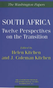 Title: South Africa: Twelve Perspectives on the Transition, Author: Helen Kitchen