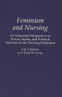 Feminism and Nursing: An Historical Perspective on Power, Status, and Political Activism in the Nursing Profession