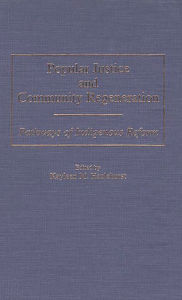 Title: Popular Justice and Community Regeneration: Pathways of Indigenous Reform, Author: Kayleen M. Hazlehurst