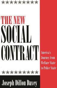 Title: The New Social Contract: America's Journey from Welfare State to Police State, Author: Joseph Dillon Davey