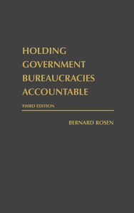 Holding Government Bureaucracies Accountable, Third Edition / Edition 3