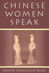 Title: Chinese Women Speak / Edition 1, Author: Denyse Verschuur-Basse