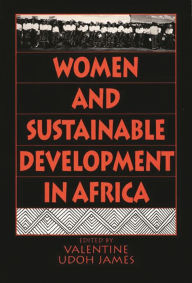 Title: Women and Sustainable Development in Africa, Author: Valentine U. James