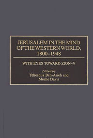 Title: Jerusalem in the Mind of the Western World, 1800-1948, Author: Yehoshua Ben-Arieh