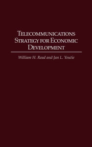 Telecommunications Strategy For Economic Development / Edition 1